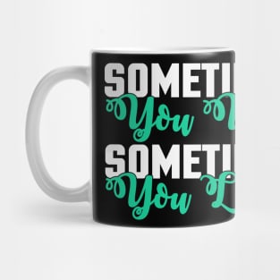 Sometimes You Wine Mug